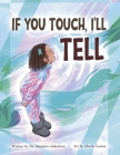 If You Touch, I'll Tell By Dr Aubuchon, Mariia Luzina (Illustrator) Cover Image