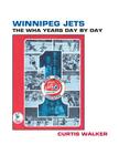 Winnipeg Jets: The WHA Years Day By Day Cover Image