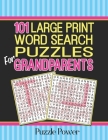 101 Large Print Word Search Puzzles For Grandparents By Puzzle Power Cover Image