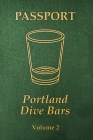 Portland Dive Bars Passport; Volume 2 Cover Image