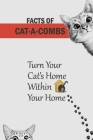 Facts Of Cat-A-Combs: Turn Your Cat's Home Within Your Home: Instruction To Build Cat-A-Combs By Ronny Adamcik Cover Image