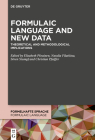 Formulaic Language and New Data: Theoretical and Methodological Implications (Formelhafte Sprache / Formulaic Language #3) Cover Image