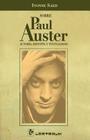 Sobre Paul Auster: Autoria, distopia y textualidad By Ivonne Saed Cover Image
