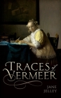 Traces of Vermeer By Jane Jelley Cover Image