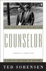 Counselor: A Life at the Edge of History By Ted Sorensen Cover Image
