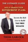 The Ultimate Guide to Self-Directed Retirement Plans: Secrets the Rich Use to Build Tax Free Wealth Cover Image