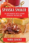 Spanska Smaker: En Kulinarisk Resa genom Spaniens Matkultur By Maria Sánchez Cover Image