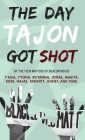 Day Tajon Got Shot By Beacon House Teen Writers, Heather Butterfield (Designed by), Kathy Crutcher (Editor) Cover Image
