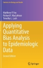 Applying Quantitative Bias Analysis to Epidemiologic Data (Statistics for Biology and Health) Cover Image