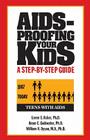 AIDS-Proofing Your Kids: A Step-by-Step Guide By Loren E. Acker, Bram C. Goldwater, William Dyson Cover Image