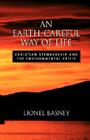 An Earth-Careful Way of Life: Christian Stewardship and the Environmental Crisis Cover Image