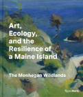 Art, Ecology, and the Resilience of a Maine Island: The Monhegan Wildlands Cover Image