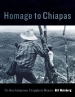 Homage to Chiapas: The New Indigenous Struggles in Mexico By Bill Weinberg Cover Image