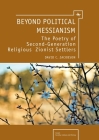Beyond Political Messianism: The Poetry of Second-Generation Religious Zionist Settlers (Israel: Society) By David C. Jacobson Cover Image