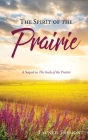 The Spirit of the Prairie: A Sequel to The Seeds of the Prairie By Fauneil Fremont Cover Image