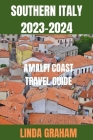 Southern Italy: Amalfi Coast Travel Guide By Linda Graham Cover Image