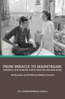 From Miracle to Mainstream: creating the world's first dialysis organization: Early years of Northwest Kidney Centers By Christopher R. Blagg Cover Image