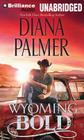 Wyoming Bold (Wyoming Men #3) By Diana Palmer, Phil Gigante (Read by) Cover Image