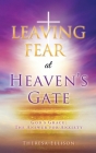 LEAVING FEAR at HEAVEN'S GATE: God's Grace: The Answer for Anxiety By Theresa Ellison Cover Image