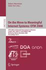 On the Move to Meaningful Internet Systems: Otm 2008: Otm Confederated International Conferences, Coopis, Doa, Gada, Is, and Odbase 2008, Monterrey, M Cover Image