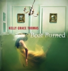 Boat Burned By Kelly Grace Thomas Cover Image