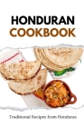 Honduran Cookbook: Traditional Recipes from Honduras Cover Image