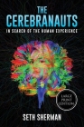 The Cerebranauts: In Search of the Human Experience (Large Print Edition) By Seth Sherman Cover Image