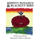 Hippity Potamus & Blackety Bird (Different titles, and not really a series. #1) By James Evans Cover Image