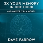 3x Your Memory in One Hour: Farrow Method Memory Mastery in a Month Cover Image