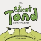 The Patient Toad: A Counting Book By Wilfredo Gonzalez Cover Image