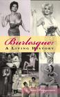 Burlesque: A Living History (Hardback) By Jane Briggeman Cover Image