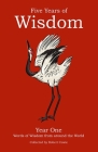 Five Years of Wisdom Year One: Words of Wisdom from around the World By Robert Cowie Cover Image
