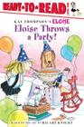 Eloise Throws a Party!: Ready-to-Read Level 1 By Kay Thompson (Other primary creator), Hilary Knight (Other primary creator), Lisa McClatchy (Other primary creator), Tammie Lyon (Illustrator) Cover Image