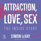 Attraction, Love, Sex: The Inside Story Cover Image