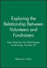 Exploring the Relationship Between Volunteers and Fundraisers: New Directions for Philanthropic Fundraising, Number 39 (J-B Pf Single Issue Philanthropic Fundraising #8) By Rebecca E. Hunter (Editor) Cover Image