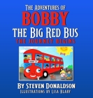 The Adventures of Bobby the Big Red Bus By Steven Donaldson, Lisa Blary (Illustrator) Cover Image