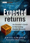 Expected Returns: An Investor's Guide to Harvesting Market Rewards (Wiley Finance #535) By Antti Ilmanen, Clifford Asness (Foreword by) Cover Image