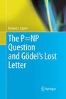 The P=np Question and Gödel's Lost Letter By Richard J. Lipton Cover Image