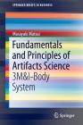 Fundamentals and Principles of Artifacts Science: 3m&i-Body System (SpringerBriefs in Business) By Masayuki Matsui Cover Image