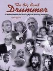 The Big Band Drummer a Complete Workbook for Improving Big Band Drumming Performance Cover Image