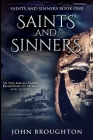 Saints And Sinners: Large Print Edition By John Broughton Cover Image