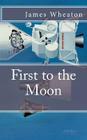 First to the Moon: A Brief History of U.S. / Russian Space Programs Cover Image
