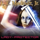 Lady-Protector Lib/E By L. E. Modesitt, Kyle McCarley (Read by) Cover Image
