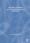 The State of Families: Law, Policy, and the Meanings of Relationships By Jennifer Reich (Editor) Cover Image