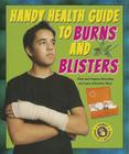 Handy Health Guide to Burns and Blisters (Handy Health Guides) By Alvin Silverstein, Virginia Silverstein, Laura Silverstein Nunn Cover Image