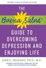 Buena Salud Guide to Overcoming Depression and Enjoying Life (Buena Salud Guides) By PhD Delgado, Jane L. Cover Image