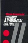 Toward a Cyberlegal Culture: Legal Research on the Frontier of Innovation, 2nd Edition Cover Image