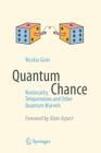 Quantum Chance: Nonlocality, Teleportation and Other Quantum Marvels By Nicolas Gisin, Alain Aspect (Foreword by) Cover Image