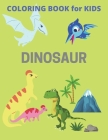 Dinosaur Coloring Book for Kids: Cute Dinosaur Super Fun Dinosaur Coloring Book Gift for Boys & Girls By Guinevere Kirilova Cover Image