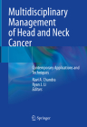 Multidisciplinary Management of Head and Neck Cancer: Contemporary Applications and Techniques Cover Image